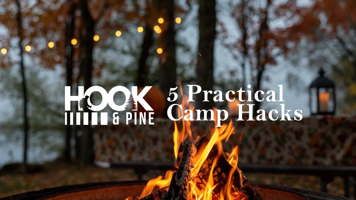 5 Practical Camp Hacks for Northwoods Adventurers